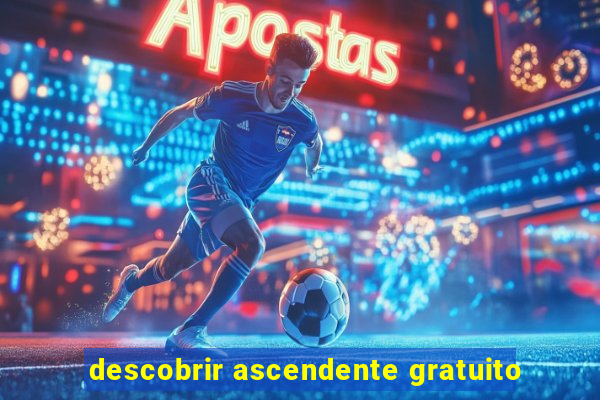 descobrir ascendente gratuito